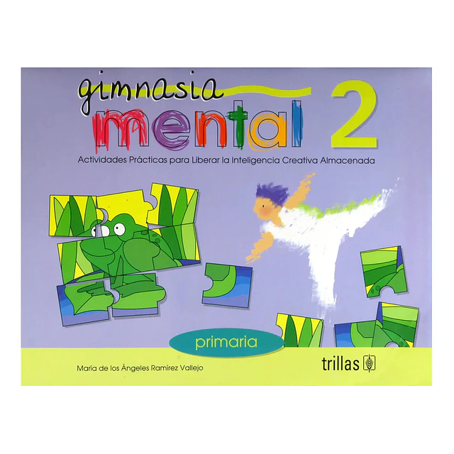 Gimnasia mental 2 Actividades practicas para liberar la inteligencia creativa almacenada