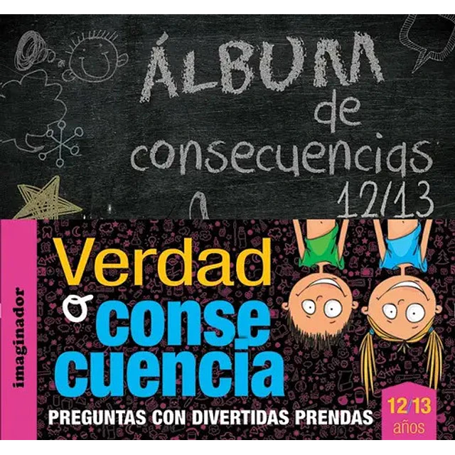 Verdad o Consecuencia + Álbum de Consecuencias 12 / 13 años
