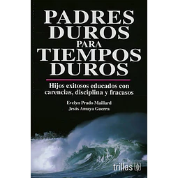 Padres duros para tiempos duros