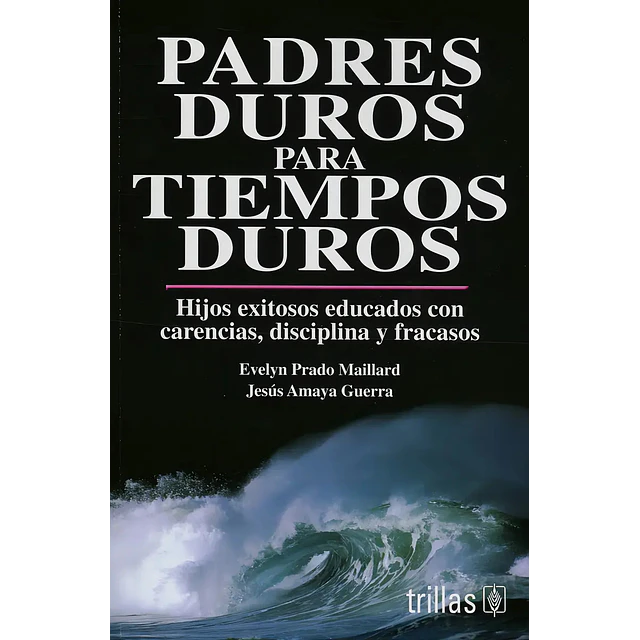 Padres duros para tiempos duros