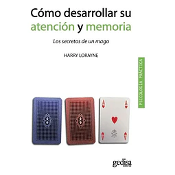 Cómo desarrollar su atención y memoria. Los secretos de un mago
