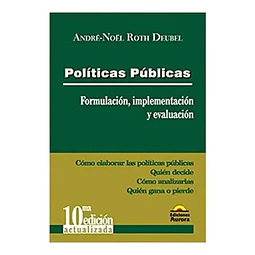 Políticas públicas. Formulación, implementación y evaluación