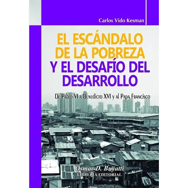 El Escándalo de la Pobreza y el Desafío del Desarrollo