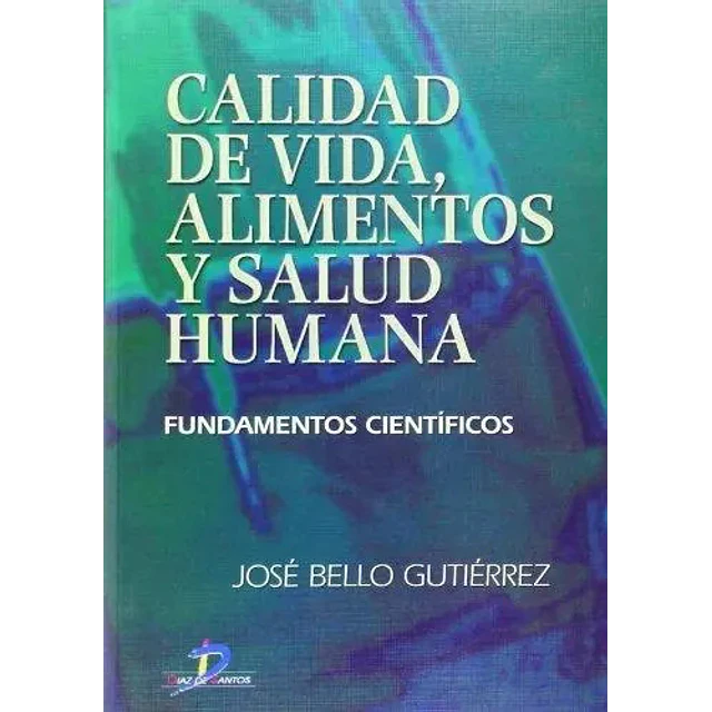 Calidad de vida, alimentos y salud humana. Fundamentos cientificos