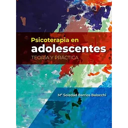 Psicoterapia en Adolescentes. Teoría y Práctica