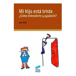 Mi Hijo Está Triste ¿ Cómo entenderle y ayudarle ?