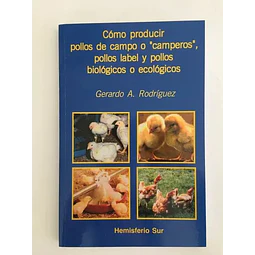 Como producir pollos de campo o camperos, pollos label y pollos biologicos o ecologicos