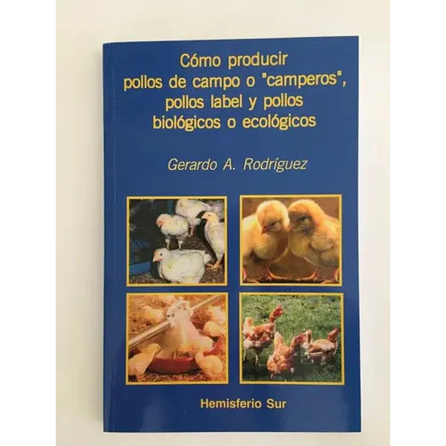 Como producir pollos de campo o camperos, pollos label y pollos biologicos o ecologicos
