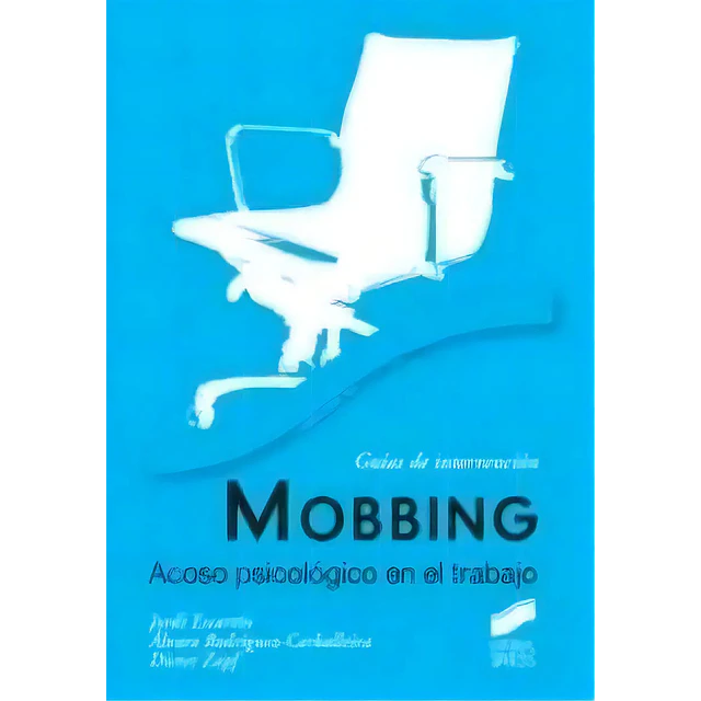 Mobbing Acoso psicológico en el trabajo