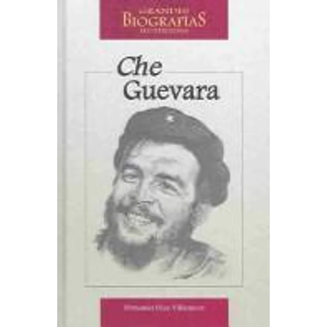 Grandes Biografias Ilustradas Che Guevara