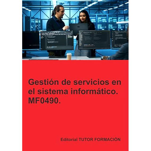 Gestión de servicios en el sistema informático. MF0490