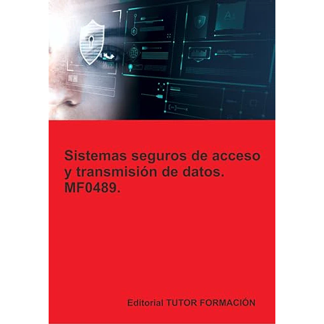Sistemas seguros de acceso y transmisión de datos. MF0489