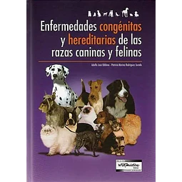 Enfermedades Congénitas y Hereditarias de las Razas Caninas y Felinas
