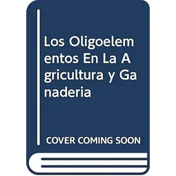 Los Oligoelementos en la agricultura y ganaderia