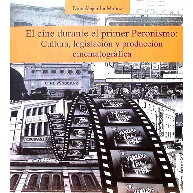 El Cine durante el primer Peronismo: Cultura, Legislación y producción cinematográfica