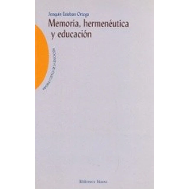 Memoria, hermeneutica y educacion