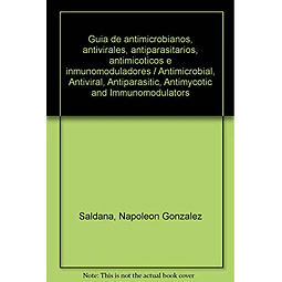 Guia de Antimicrobianos, Antivirales, Antiparasitarios, Antimicoticos e Inmunomoduladores