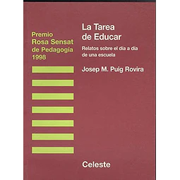 La tarea de educar. Relatos sobre el dia a dia de una escuela