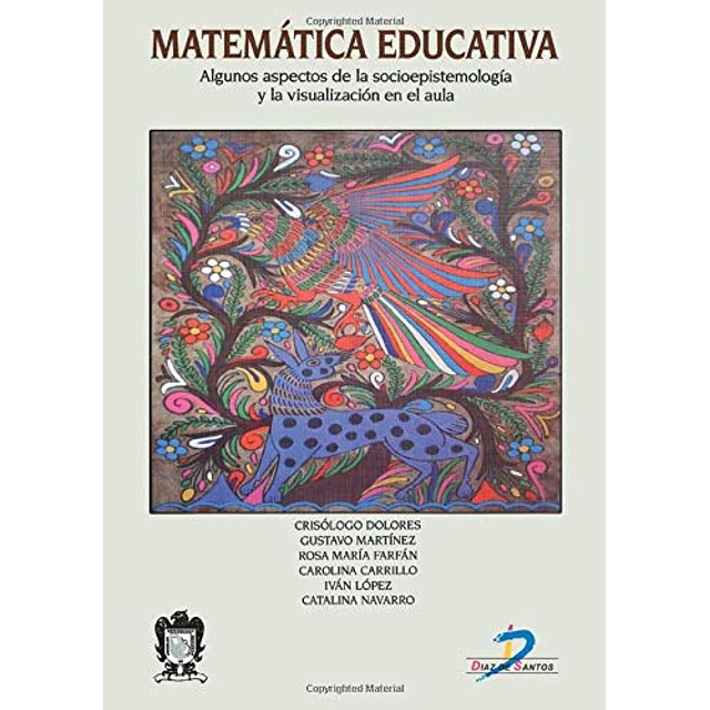 Matematica Educativa aspectos de la socioepistemologia y la visualizacion en el aula