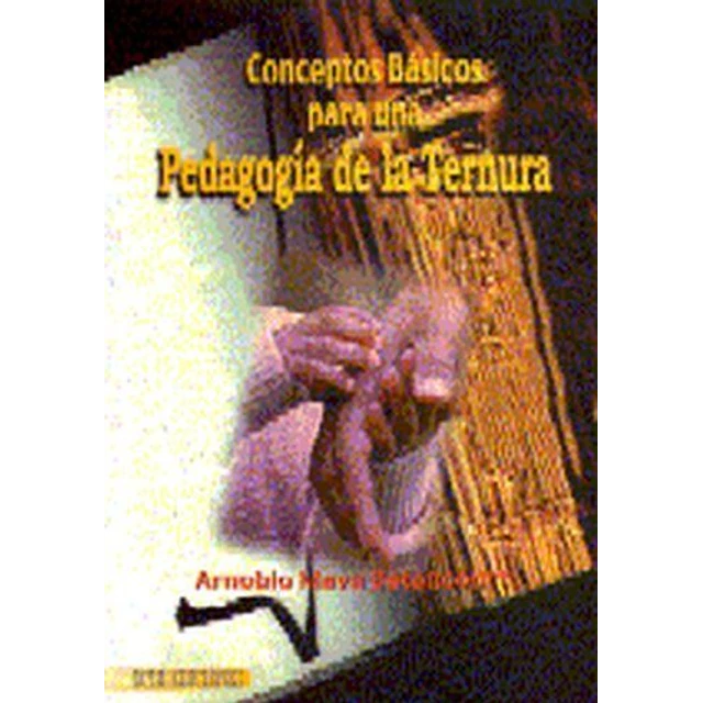 Conceptos Basicos para una Pedagogia de la Ternura