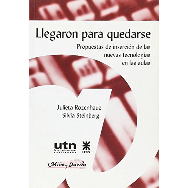 Llegaron para quedarse, Propuestas de insercion de las nuevas tecnologias en las aulas