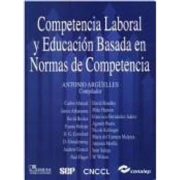 Competencia Laboral y Educación Basada en Normas de Competencia