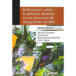 Reflexiones sobre la practica docente en los procesos de integracion escolar