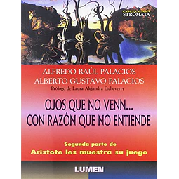Ojos que no ven... con razón que no entiende