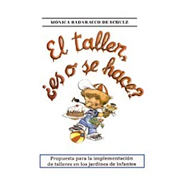 El Taller ¿es o se hace?