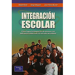 Integracion escolar, como lograr la integracion de alumnos con deficiencia intelectural a la escuel