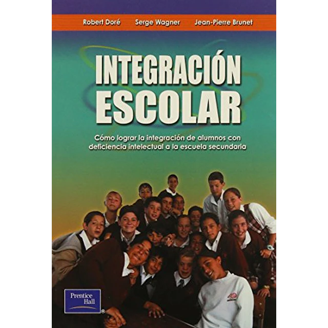Integracion escolar, como lograr la integracion de alumnos con deficiencia intelectural a la escuel