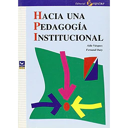 Hacia una pedagogia institucional