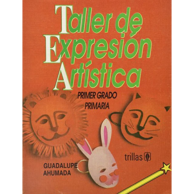 Taller de Expresion Artistica. Primer Grado Primaria