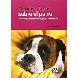 100 Ideas Falsas sobre el Perro