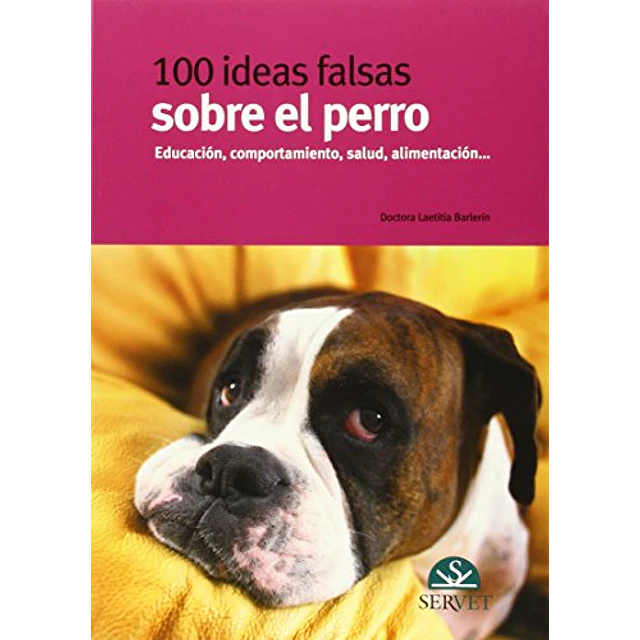 100 Ideas Falsas sobre el Perro