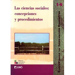 Las ciencias sociales concepciones y procedimientos  Claves para la innovacion educativa 14