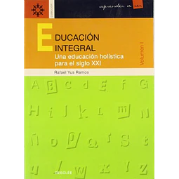 Educacion integral I Una educacion holística para el siglo XXI