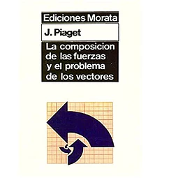 La composicion de las fuerzas y el problema de los vectores