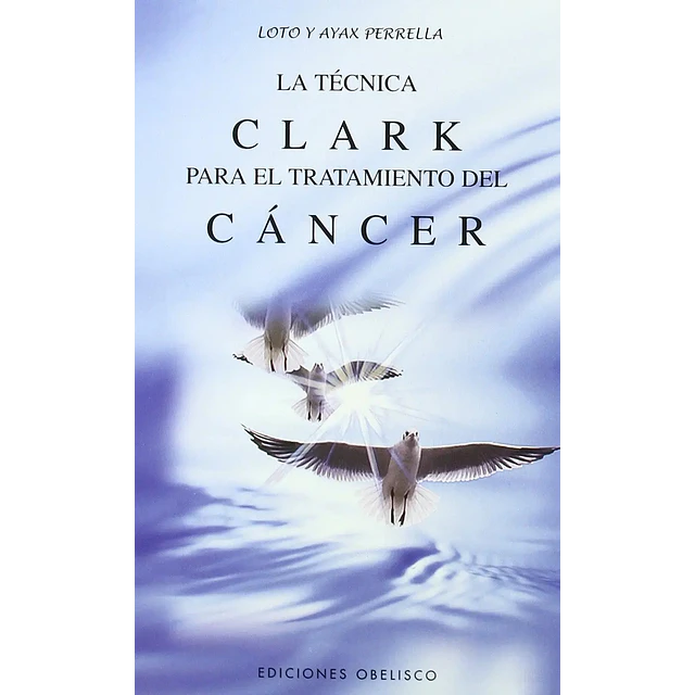 La tecnica Clark para el tratamiento del cancer