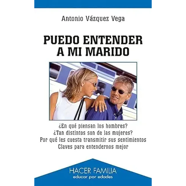 Puedo entender a mi marido. En que piensan los hombres, tan distintos son de las mujeres.