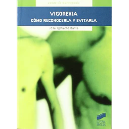 VIGOREXIA. CÓMO RECONOCERLA Y EVITARLA