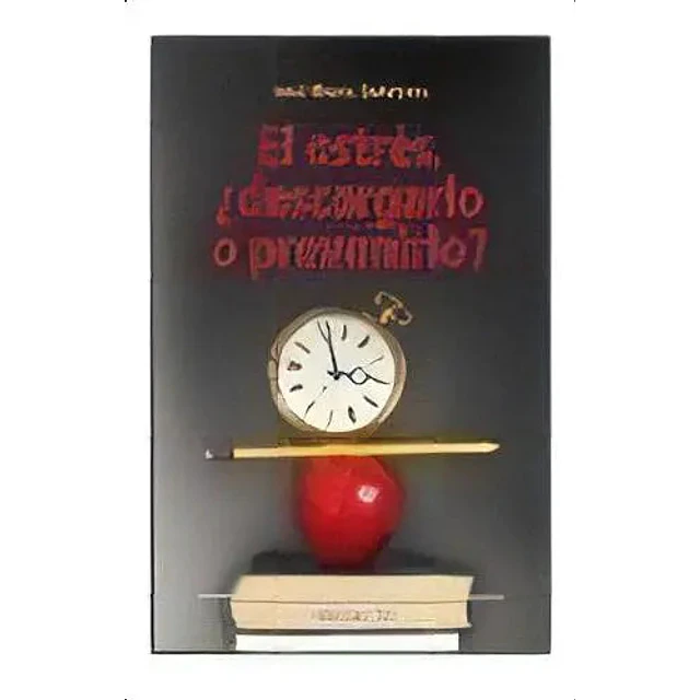 El Estrés, ¿ descargarlo o prevenirlo ?