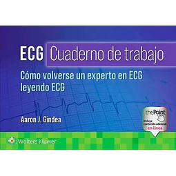 ECG Cuardeno de trabajo. Cómo volverse un experto en ECG leyendo ECG