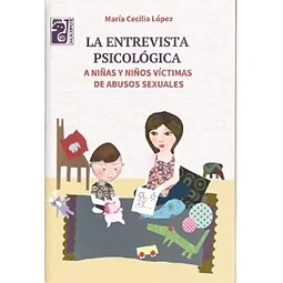 La entrevista psicológica a niñas y niños víctimas de abusos sexuales
