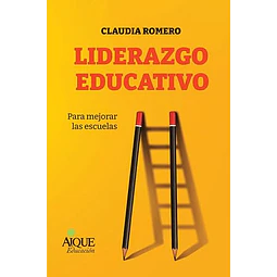 Liderazgo educativo. Para mejorar las escuelas