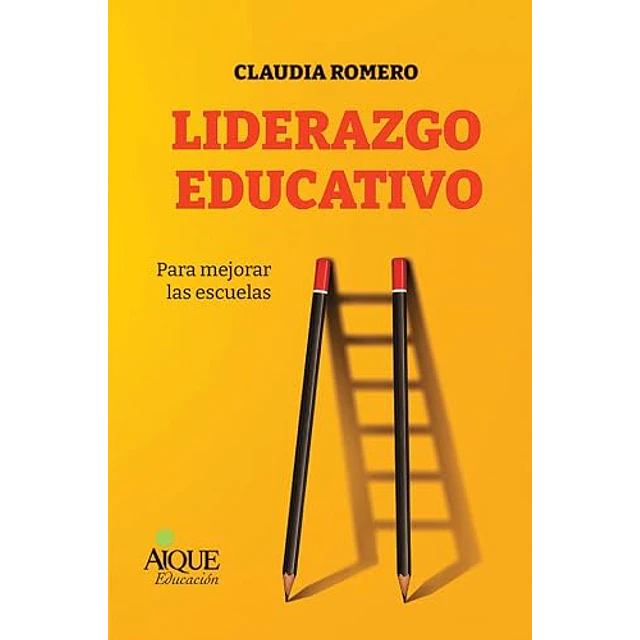 Liderazgo educativo. Para mejorar las escuelas