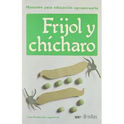 Frijol y Chicharo
