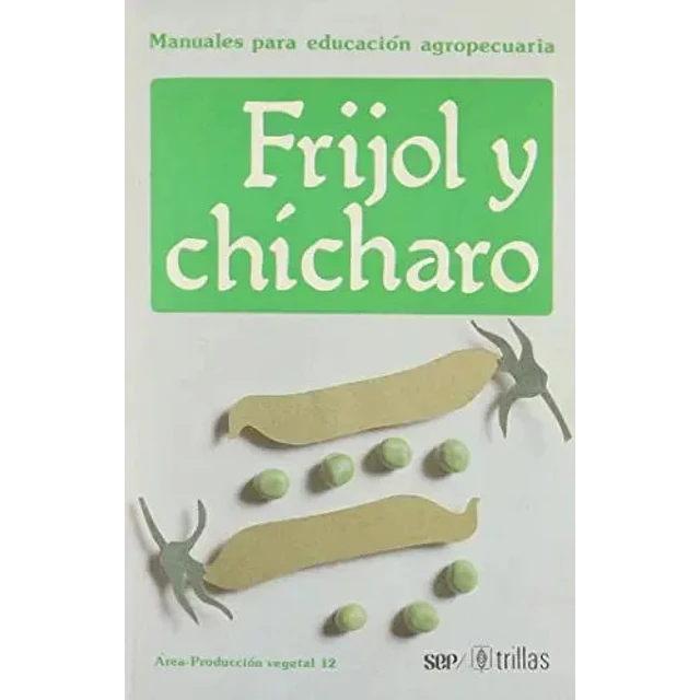 Frijol y Chicharo