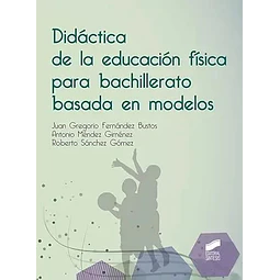 Didáctica de la educación física para bachillerato basada en modelos