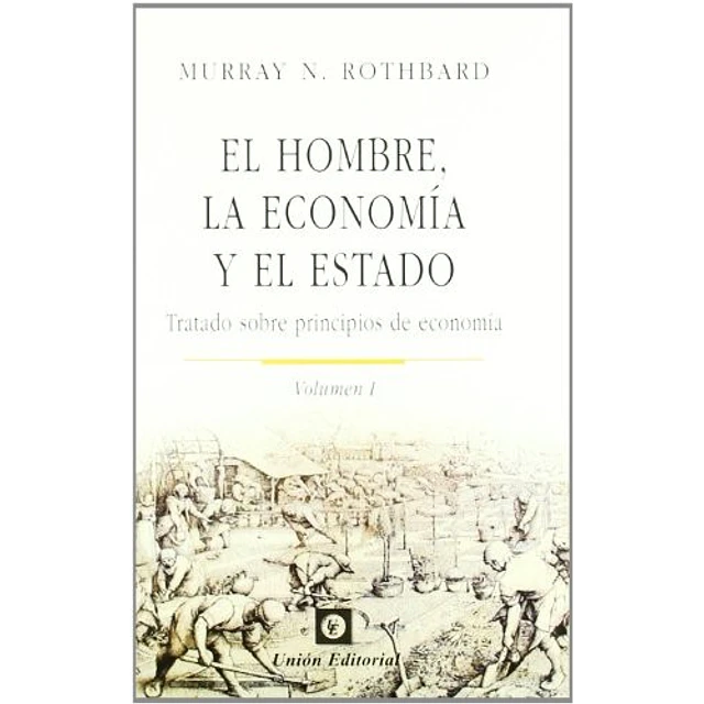 El hombre, la economía y el estado Vol. I